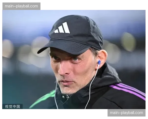 传闻：拜仁慕尼黑将前切尔西主帅图赫尔视为新帅主要目标